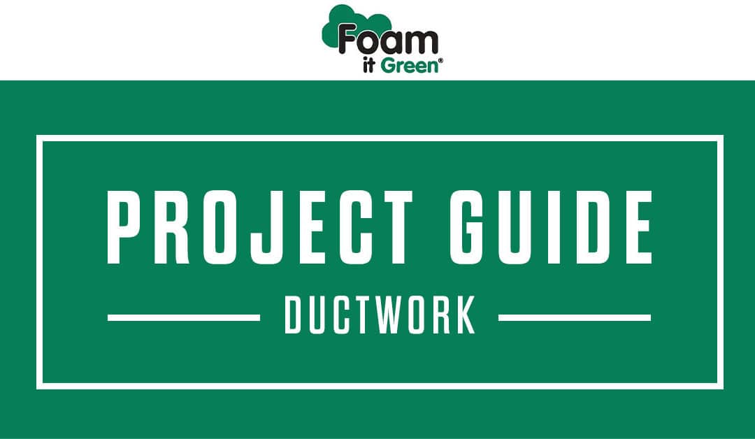 Ductwork – Spray Foam Project Guide