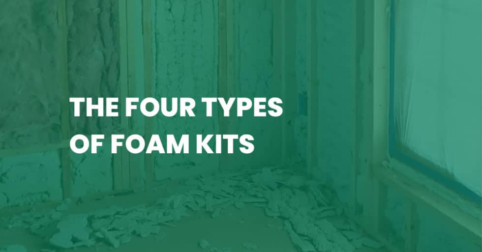 What Are Foam it Greens Types of Spray Foam? Foam It Green