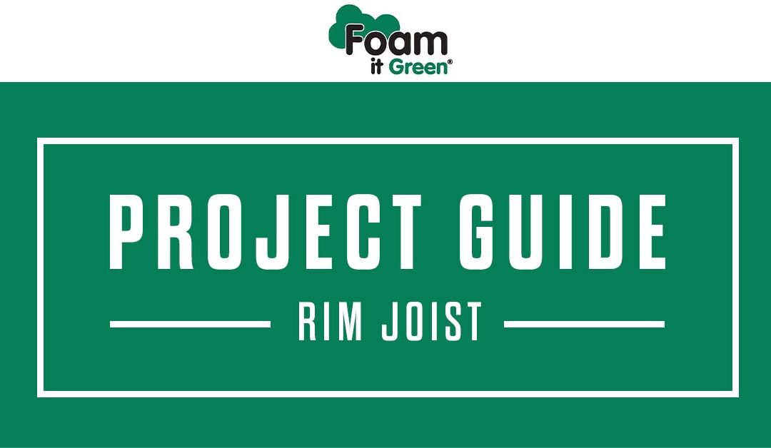 Rim Joist – Spray Foam Project Guide